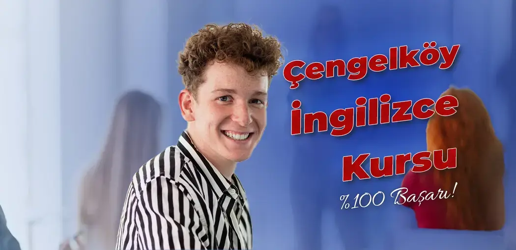 Çengelköy İngilizce Kursu | Çengelköy Amerikan Kültür